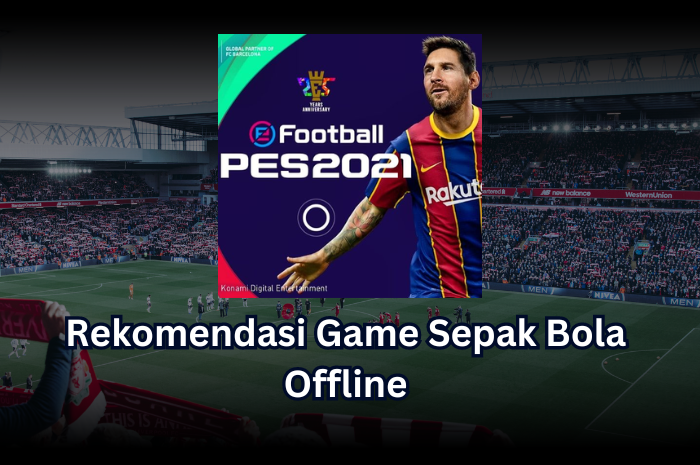 Rekomendasi Game Sepak Bola Offline